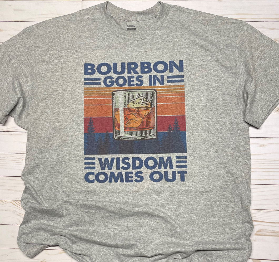 Bourbon goes in, Wisdom comes out