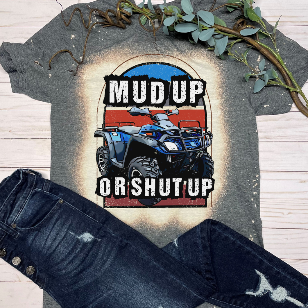 Mud Up or Shut Up